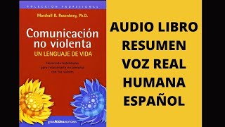 🙏🏼COMUNICACIÓN NO VIOLENTAAUDIO LIBRO RESUMEN VOZ REAL HUMANA ESPAÑOLMarshall Rosenberg [upl. by Eeltrebor]