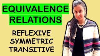 EQUIVALENCE RELATIONS REFLEXIVE SYMMETRIC TRANSITIVE RELATIONS AND FUNCTIONS CLASS XII 12th [upl. by Adnaram176]