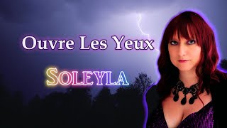 Soleyla  Ouvre Les Yeux Paroles  Lyrics vidéo [upl. by Abbe]