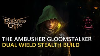 The Ambusher Gloomstalker Ranger Multi Class Baldurs Gate 3 Build Step by Step Guide BG3 [upl. by Nallaf]