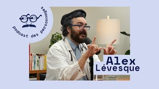 Le podcast des personnages 43  Dr Léonard Côté Alex Lévesque [upl. by Oshinski853]