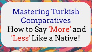 Turkish Comparatives with easy examples  A2 Turkish Grammar practiceturkish [upl. by Ecinnahs]