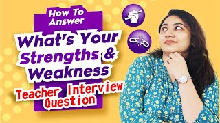 How to answer What are your STRENGTHS and WEAKNESS Teacher Interview Question  TeacherPreneur [upl. by Morice]