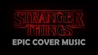 Stranger Things Main Theme  Epic Cover Version [upl. by Aridnere]