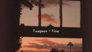 Taeyeon 태연  Fine slowed Ver reverbLyrics Sad Ver [upl. by Strickland]