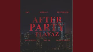 AFTER PARTY PLAYAZ [upl. by Melva]