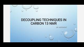 DECOUPLING TECHNIQUES IN CARBON 13 NMR jhwconcepts711 [upl. by Vasiliu781]