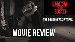 THE POUGHKEEPSIE TAPES MOVIE REVIEW [upl. by Akinna]