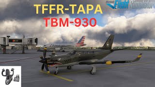 MSFS2020 TFFRTAPA TBM930 [upl. by Zabrine]