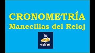 CRONOMETRÍA 4 Problemas de Manecillas del Reloj [upl. by Raines]