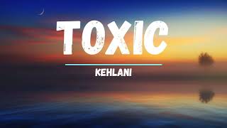 Kehlani  Toxic Clean Lyrics [upl. by Roger740]