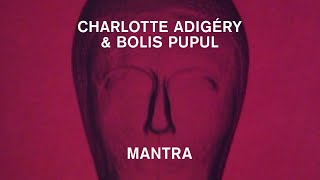 Charlotte Adigéry amp Bolis Pupul  Mantra Official Video [upl. by Niamrej]