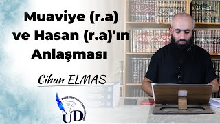 Muaviye ra ve Hasan raın Anlaşması  Cihan ELMAS [upl. by Cyna]