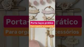 Portalaços prático e lindo para organizar os acessórios Portalaços enxovaldobebê enxovaldobebe [upl. by Aleafar]