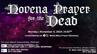 LIVE NOVENA PRAYER FOR THE DEAD  Nov 4 2024  600PM  Monday [upl. by Chatav]