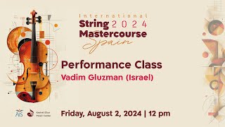 Keshet Eilon String Mastercourse Performance Class with Vadim Gluzman [upl. by Joo]