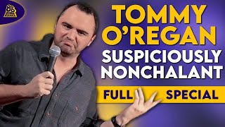 Tommy ORegan  Suspiciously Nonchalant Full Comedy Special [upl. by Ylloh]