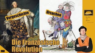 Die Französische Revolution 1789  Vorgeschichte und Ursachen [upl. by Atiuqer]