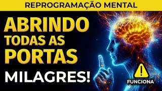 ESTA REPROGRAMAÇÃO MENTAL VAI ATIVAR O FLUXO DE MILAGRES NA SUA VIDA [upl. by Matheson]