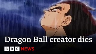 Dragon Ball creator Akira Toriyama dies aged 68  BBC News [upl. by Thais]