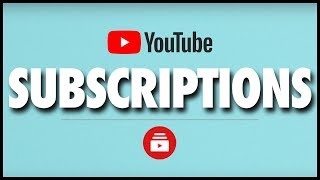 How YouTube Subscribers amp the Subscriptions Tab Work [upl. by Aihcropal]