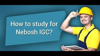 NEBOSH IGC OBE كيفية إعداد نفسك  الجزء 1 [upl. by Fifi]