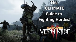 The ULTIMATE Guide to Soloing Hordes Warhammer Vermintide 2 [upl. by Grati]