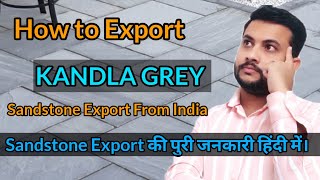 How to Export Kandla Grey Sandstone  Sandstone Export  Sandstone Export Process  Rajgreen Export [upl. by Izawa]