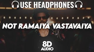 Jawan Not Ramaiya Vastavaiya  8D AUDIO🎧  Shah Rukh Khan  Anirudh Vishal D Shilpa R  Lyrics [upl. by Raji]