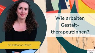 74 Wie arbeitet ein Gestalttherapeut 3 Stufen der gestalttherapeutischen Intervention kurz erklärt [upl. by Ahseenal]