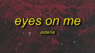 asteria  EYES ON ME Lyrics [upl. by Suilenrac]