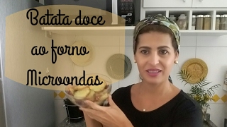 Batata doce ao forno microondas receita rápida e prática [upl. by Spiegleman]