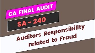 SA240  Auditor’s Responsibility related to fraud  CA Final Audit [upl. by Troyes90]