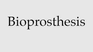 How to Pronounce Bioprosthesis [upl. by Cyprian]