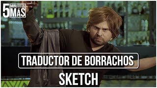 Traductor de borrachos  Sketch [upl. by Yevre]