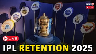 IPL Retention 2025 LIVE  IPL LIVE  IPL 2025 Retained Players List  IPL 2025  MS Dhoni  N18G [upl. by Rammaj]