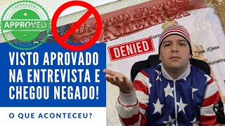 Visto Americano aprovado na entrevista e quando recebi o passaporte o Visto estava NEGADO Porque [upl. by Eiuqram546]