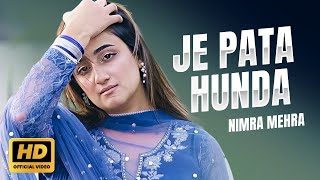 Nimra Mehra  Je Pata Hunda  Official Music Video  New Punjabi Song 2023  Sad Song Punjabi [upl. by Suillenroc]