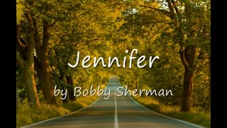 Jennifer by Bobby Shermanwith Lyrics [upl. by Yasnil]