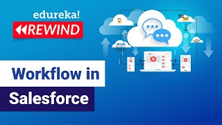 Workflow in Salesforce  Salesforce Workflow Rules  Salesforce Training  Edureka Rewind [upl. by Flagler245]