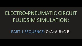 FluidSim ElectroPneumatic Simulation  Sequence CAA BC B Part 1 [upl. by Maureene806]