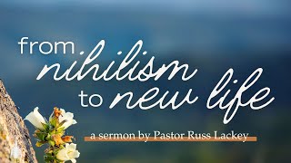 From Nihilism to New Life  Psalm 8  100624  Russell Lackey [upl. by Nyleda]