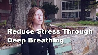 Reducing Stress Through Deep Breathing 1 of 3 [upl. by Stronski]