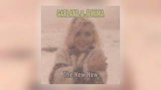 Garland amp Jemima  The New New Sped Audio [upl. by Shepard294]