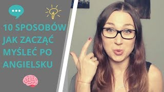 10 sposobów jak przestać tłumaczyć i zacząć myśleć po angielsku  Linguafil 29 [upl. by Leahcim]