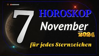 HOROSKOP FÜR DEN 7 NOVEMBER 2024 FÜR ALLE STERNZEICHEN [upl. by Eiralih261]