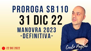 Proroga SB110 al 31 Dic 2022 versione definitiva Manovra 2023 [upl. by Seidler]