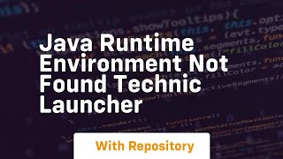 java runtime environment not found technic launcher [upl. by Tap]