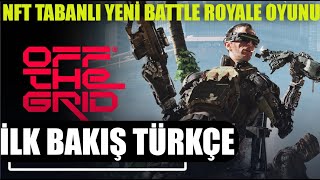 YENİ BATTLE ROYALE OYUNU OFF THE GRID İLK BAKIŞ  TÜM DETAYLAR [upl. by Atinnod]