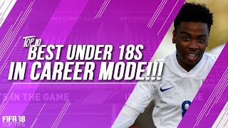 FIFA 18 TOP TIPS  TOP 10 UNDER 18 PLAYERS ON FIFA 18 CAREER MODE [upl. by Kiley257]